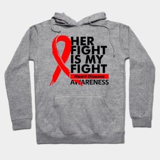 Her Fight Is My Fight // Heart Disease Awareness Hoodie